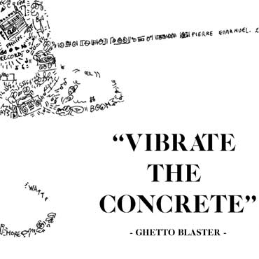 vibrate the concrete quote ghetto blaster
